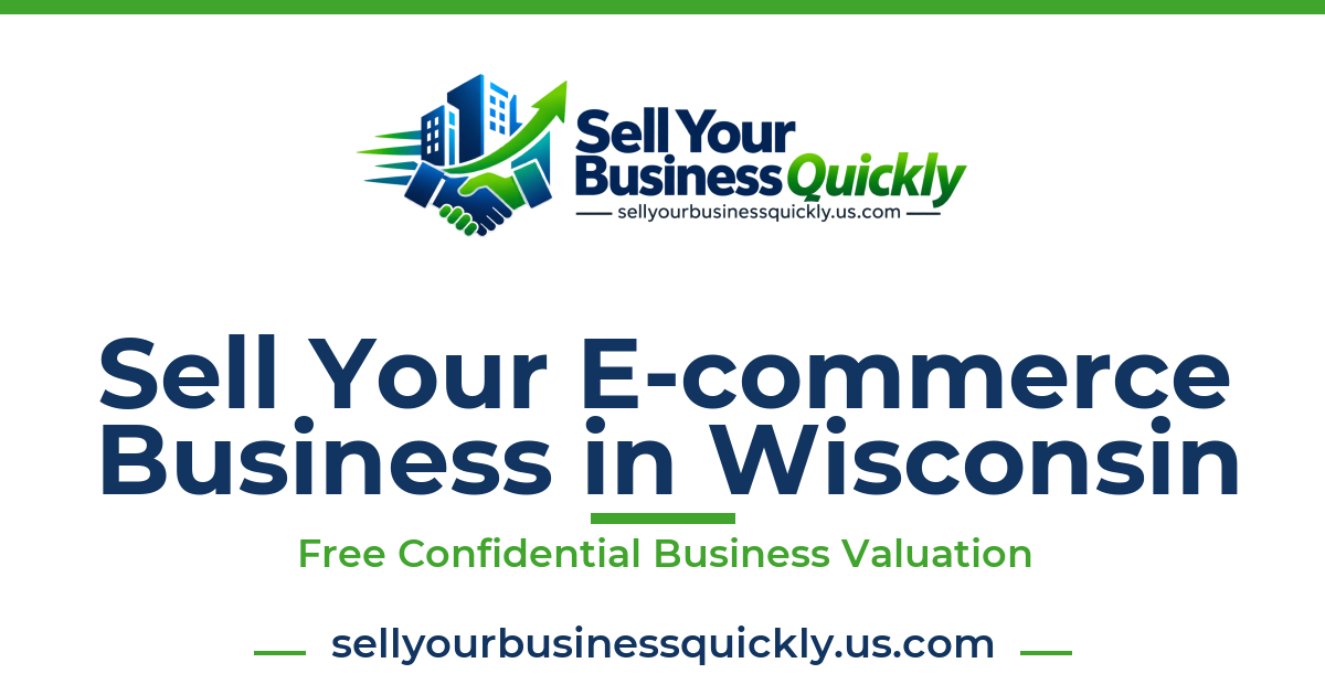 Sell Your E-commerce Business in Wisconsin