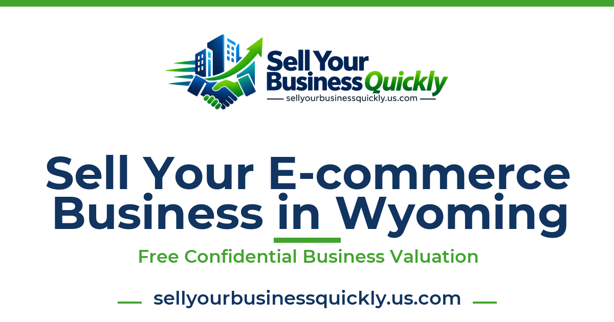 Sell Your E-commerce Business in Wyoming