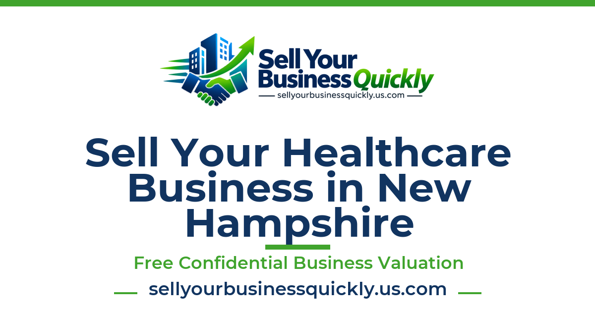Sell Your Healthcare Business in New Hampshire