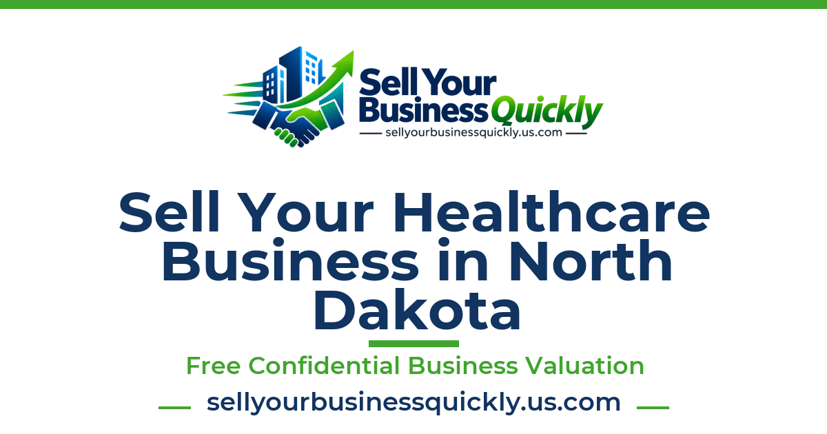 Sell Your Healthcare Business in North Dakota