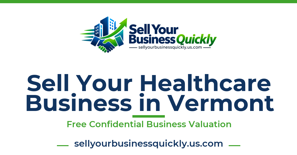 Sell Your Healthcare Business in Vermont