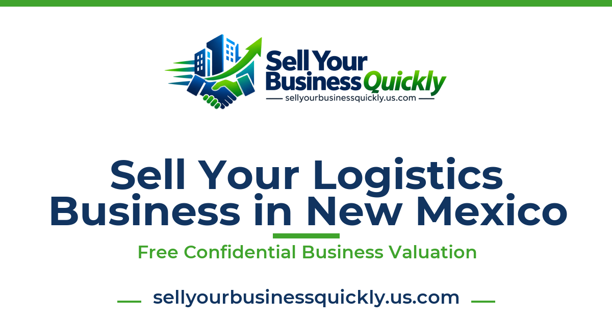 Sell Your Logistics Business in New Mexico